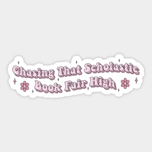 Chasing That Scholastic Book Fair High Waterproof Sticker Kindle Lover Book Lover Sticker Bookish Vinyl Laptop Decal Booktok Gift Journal Stickers Reading Present Smut Library Spicy Reader Read Sticker